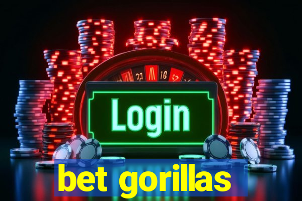 bet gorillas